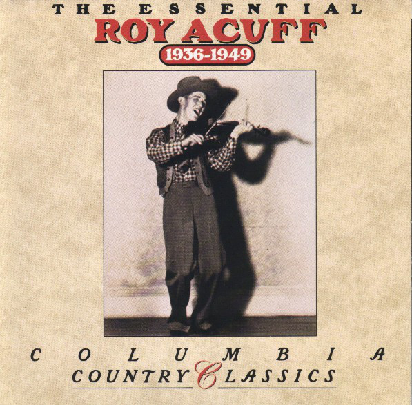 Roy Acuff: The Essential Roy Acuff (1936-1949) (1992)